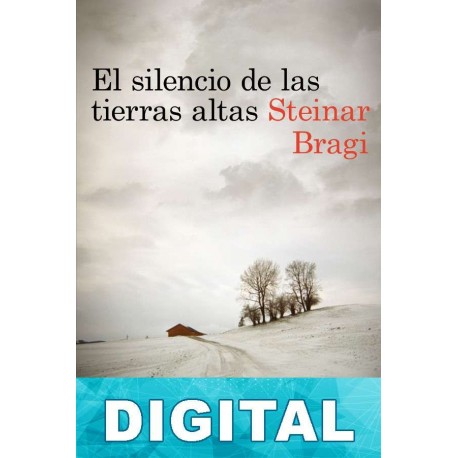 El silencio de las tierras altas Steinar Bragi