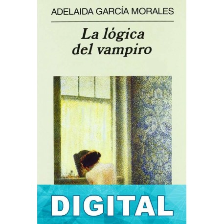 La lógica del vampiro Adelaida García Morales