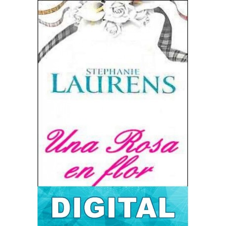 Una Rosa en flor Stephanie Laurens