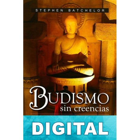 Budismo sin creencias Stephen Batchelor