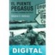 El puente Pegasus Stephen E. Ambrose