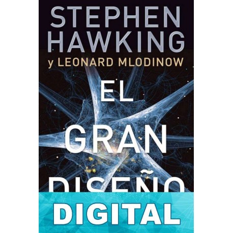 El gran diseño Stephen Hawking & Leonard Mlodinow