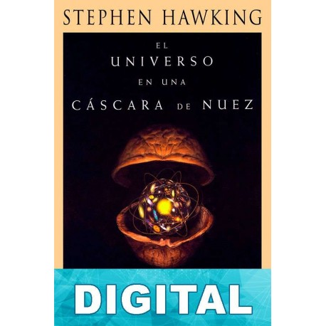 El universo en una cáscara de nuez Stephen Hawking