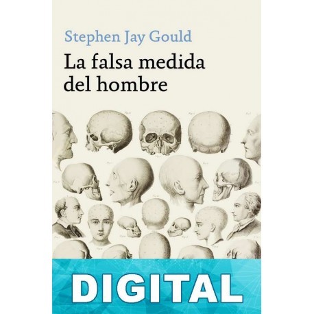 La falsa medida del hombre Stephen Jay Gould