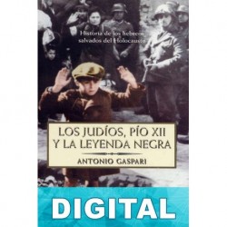 Los judíos, Pío XII y la Leyenda Negra Antonio Gaspari