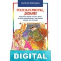 Policía municipal, ¿dígame? Antonio Gómez Montejano