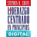 El liderazgo centrado en principios Stephen R. Covey
