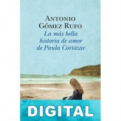 La más bella historia de amor de Paula Cortázar Antonio Gómez Rufo