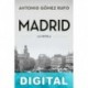 Madrid. La novela Antonio Gómez Rufo