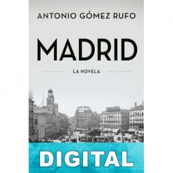 Madrid. La novela Antonio Gómez Rufo