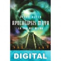 Apocalipsis maya. La era del miedo Steve Alten
