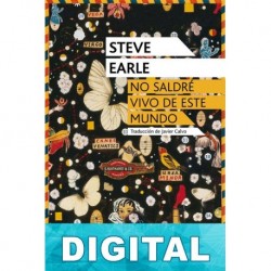 No saldré vivo de este mundo Steve Earle