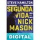 La segunda vida de Nick Mason Steve Hamilton