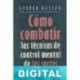 Cómo combatir las técnicas de control mental de las sectas Steve Hassan