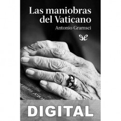 Las maniobras del Vaticano Antonio Gramsci