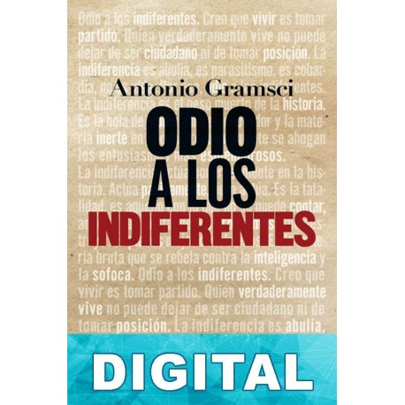 Odio a los indiferentes Antonio Gramsci