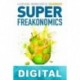 SuperFreakonomics Steven D. Levitt & Stephen J. Dubner