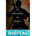 El violonchelista de Sarajevo Steven Galloway