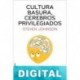 Cultura basura, cerebros privilegiados Steven Johnson