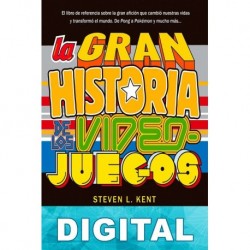 La gran historia de los videojuegos Steven L. Kent