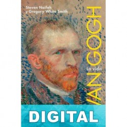 Van Gogh. La vida Steven Naifeh & Gregory White Smith