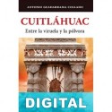 Cuitlahuac. Entre la viruela y la pólvora Antonio Guadarrama Collado