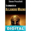 La conquista de Alejandro Magno Steven Pressfield