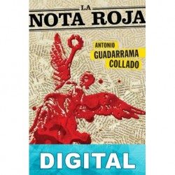 La nota roja Antonio Guadarrama Collado