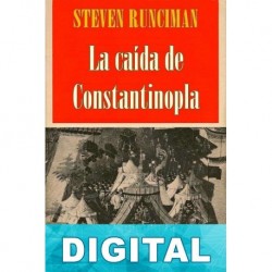 La caída de Constantinopla Steven Runciman