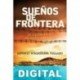 Sueños de frontera Antonio Guadarrama Collado