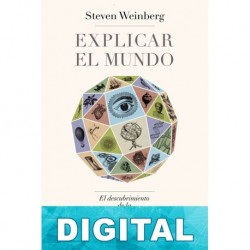 Explicar el mundo Steven Weinberg