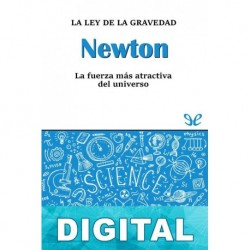 Newton. La ley de la gravedad Antonio J. Durán Guardeño