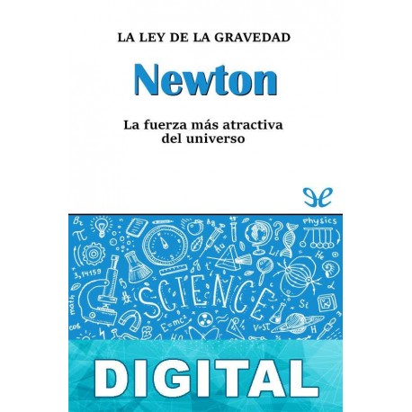 Newton. La ley de la gravedad Antonio J. Durán Guardeño