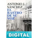 El rastro de su voz Antonio J. Sánchez