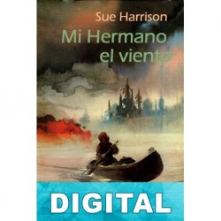Mi hermano el viento Sue Harrison