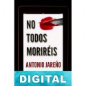 No todos moriréis Antonio Jareño