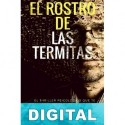 El rostro de las termitas Antonio Jesús Fuentes García