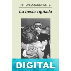 La fiesta vigilada Antonio José Ponte