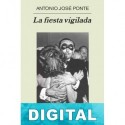 La fiesta vigilada Antonio José Ponte