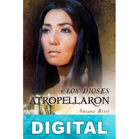 Y los dioses atropellaron Susana Biset