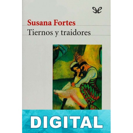 Tiernos y traidores Susana Fortes