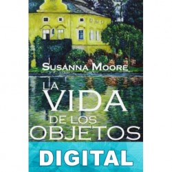 La vida de los objetos Susanna Moore