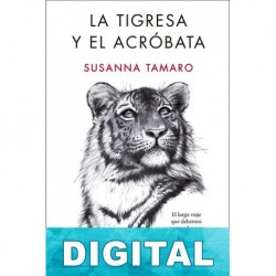 La Tigresa y el Acróbata Susanna Tamaro