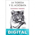 La Tigresa y el Acróbata Susanna Tamaro