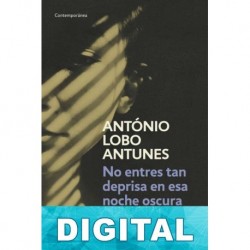 No entres tan deprisa en esa noche oscura António Lobo Antunes