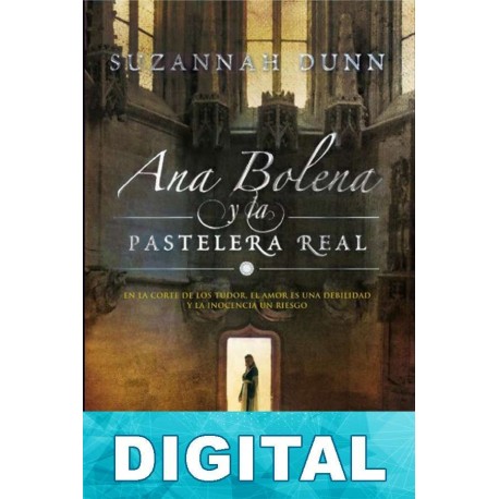Ana Bolena y la pastelera real Suzannah Dunn