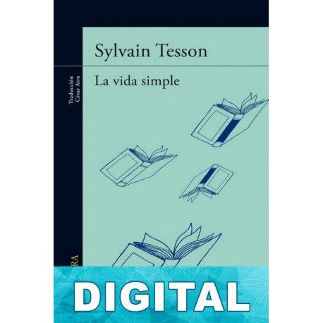 La vida simple Sylvain Tesson