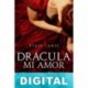 Drácula, mi amor Syrie James