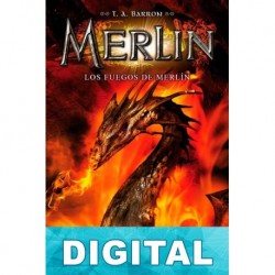 Los fuegos de Merlín T. A. Barron