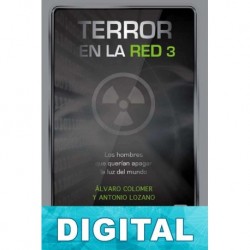 Los hombres que querían apagar la luz del mundo Antonio Lozano & Álvaro Colomer